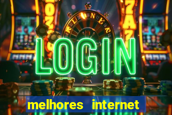 melhores internet para jogos