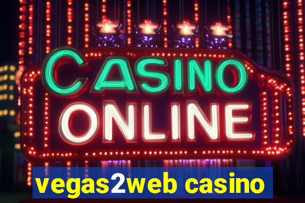 vegas2web casino