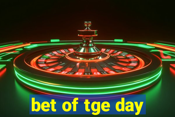 bet of tge day