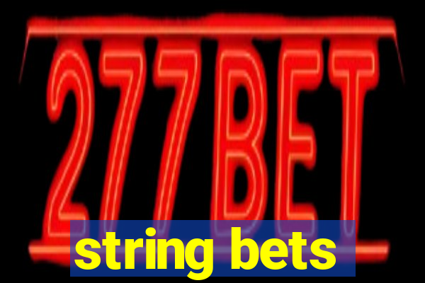 string bets