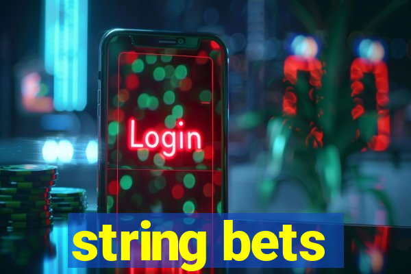 string bets