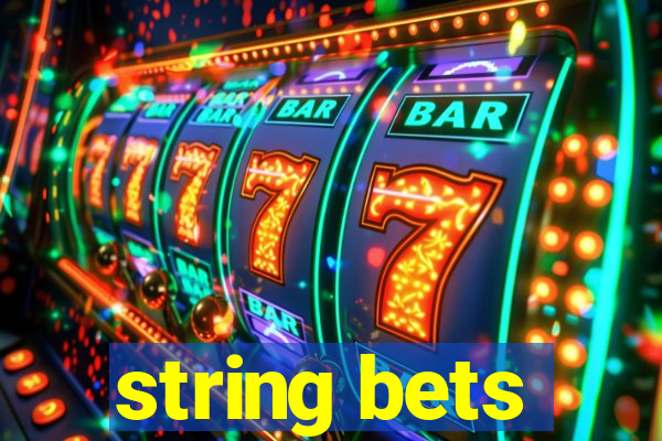 string bets