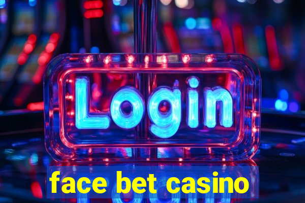 face bet casino