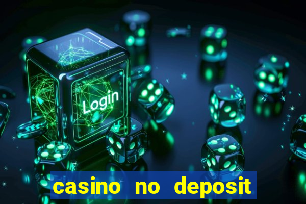 casino no deposit bonuses codes