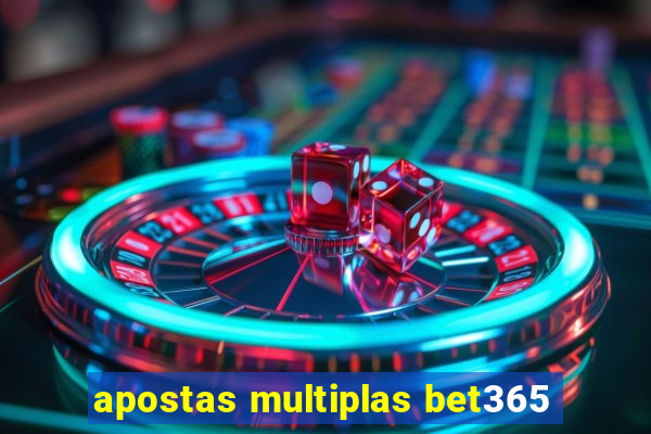 apostas multiplas bet365