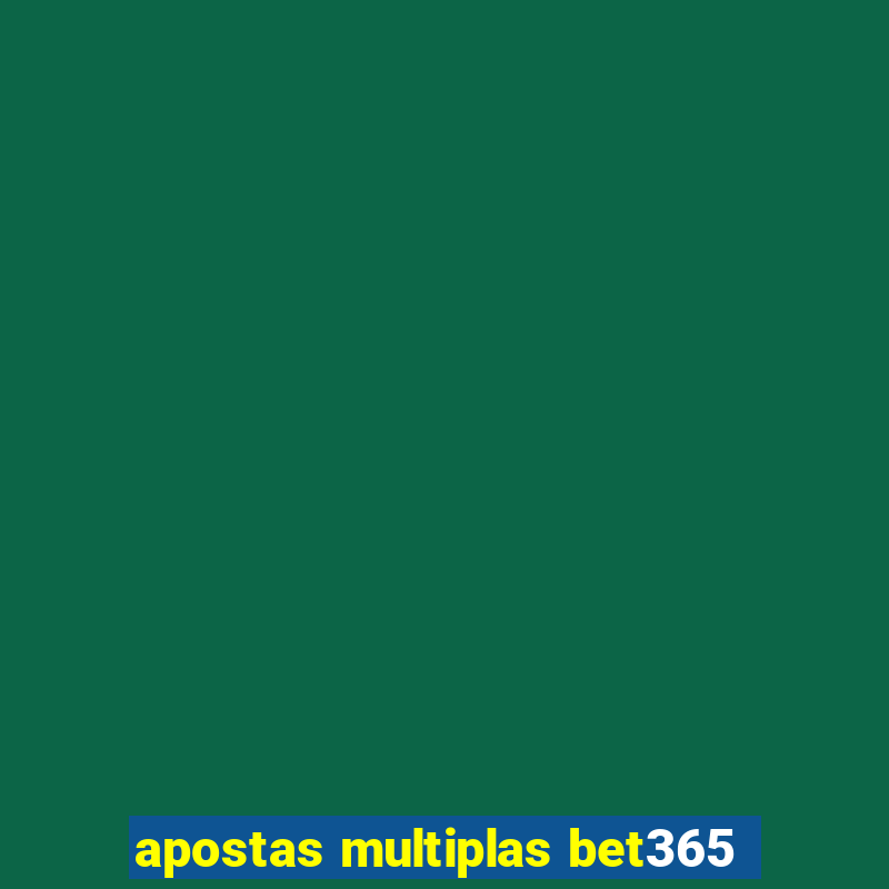 apostas multiplas bet365