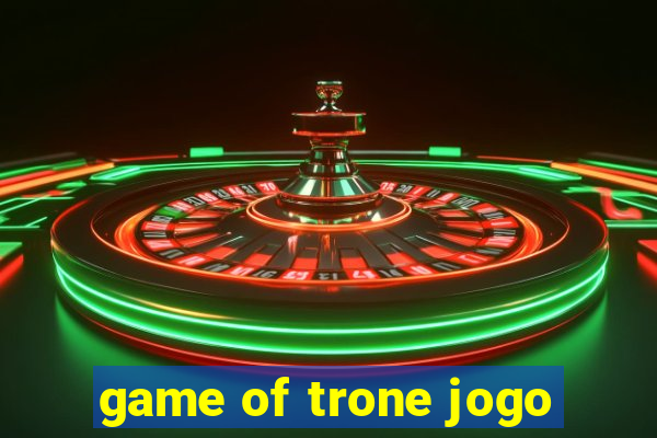 game of trone jogo