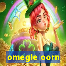 omegle oorn