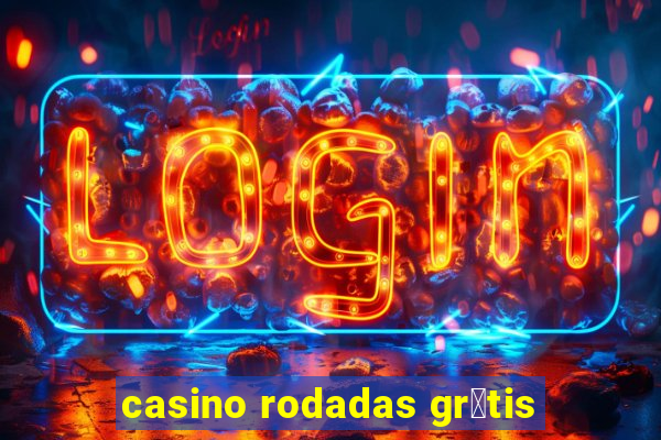 casino rodadas gr谩tis