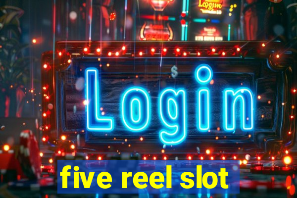 five reel slot