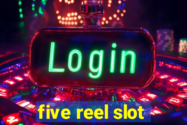 five reel slot