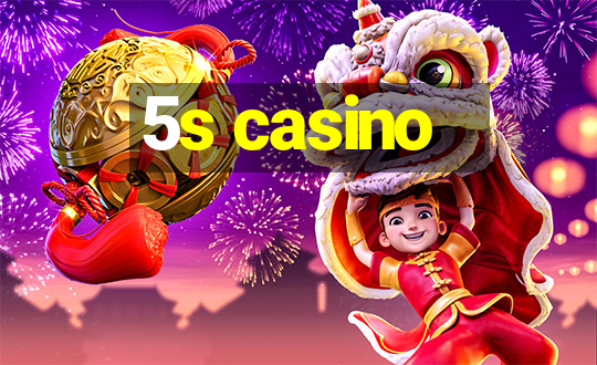 5s casino