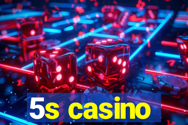 5s casino