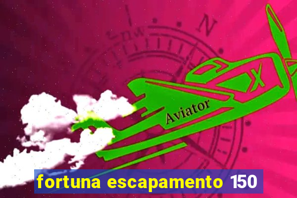 fortuna escapamento 150