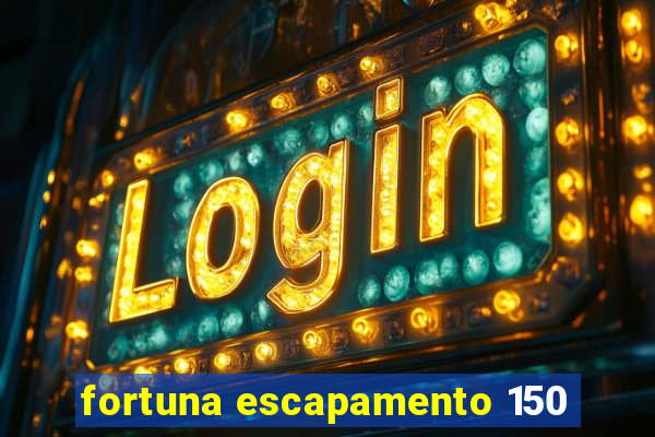 fortuna escapamento 150