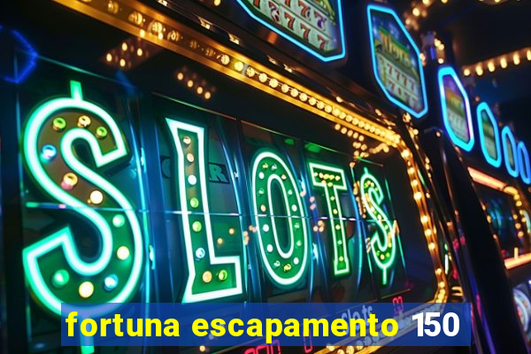 fortuna escapamento 150