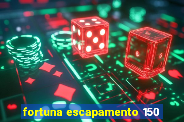 fortuna escapamento 150