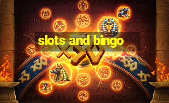 slots and bingo