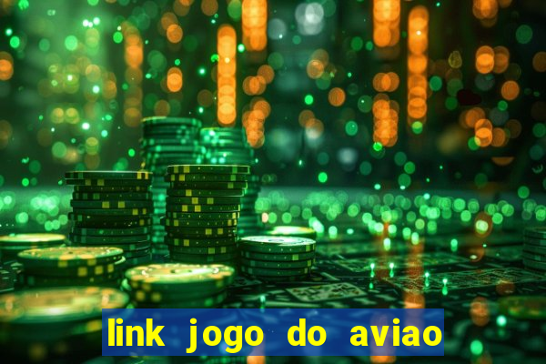 link jogo do aviao que ganha dinheiro