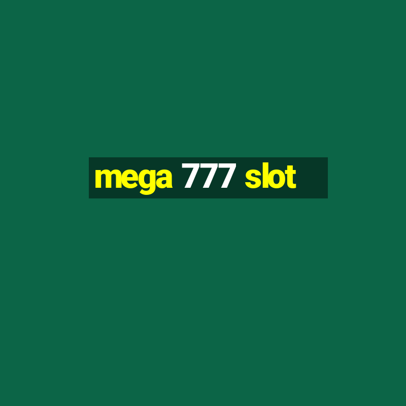 mega 777 slot