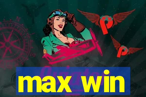 max win