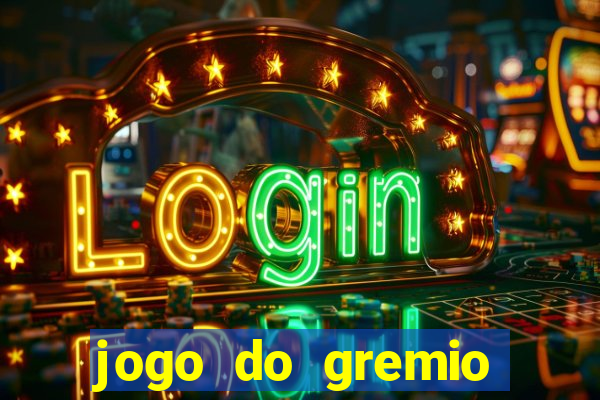 jogo do gremio onde assistir ao vivo