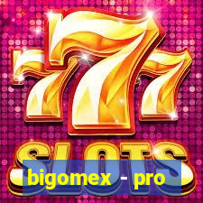 bigomex - pro