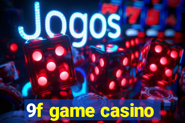 9f game casino