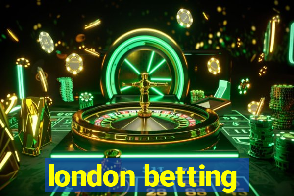 london betting