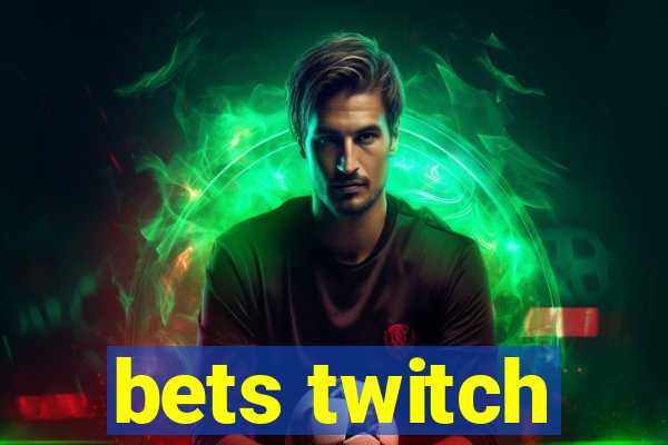 bets twitch