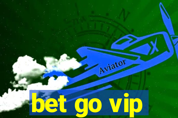 bet go vip