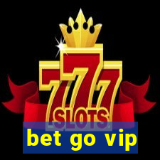 bet go vip