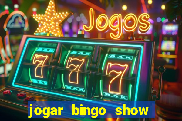 jogar bingo show ball gratis