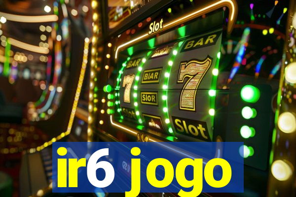 ir6 jogo