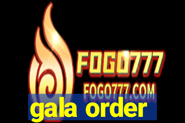 gala order