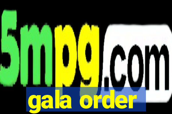 gala order