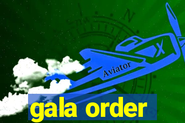 gala order