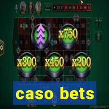 caso bets