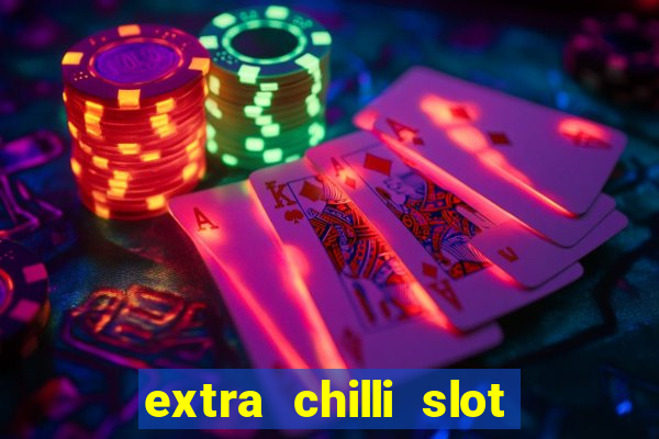 extra chilli slot free play