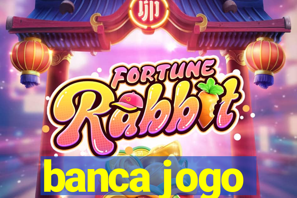 banca jogo