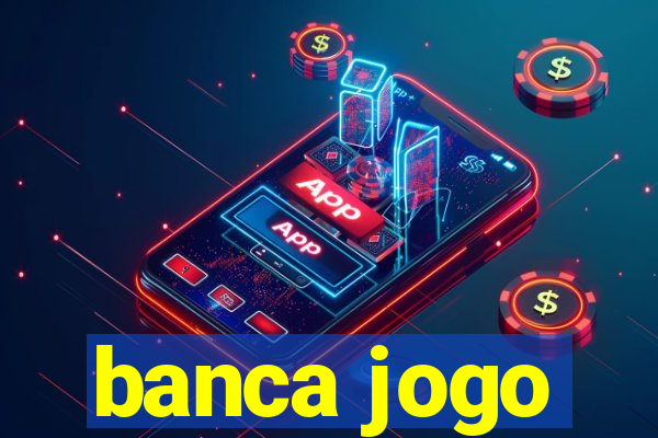 banca jogo