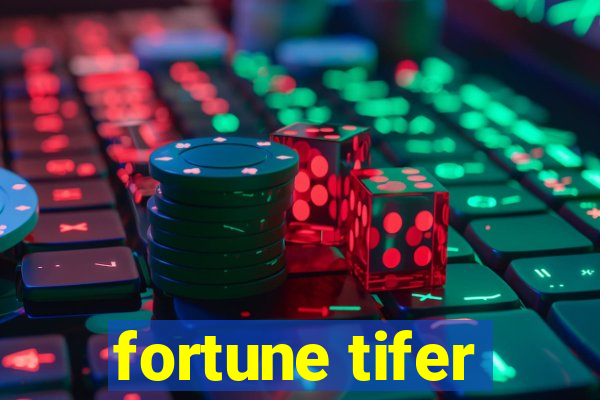 fortune tifer