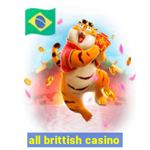 all brittish casino