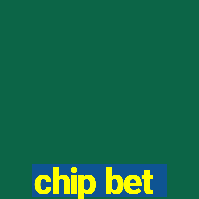 chip bet