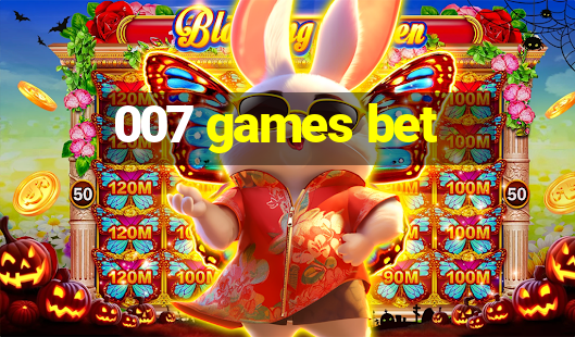 007 games bet