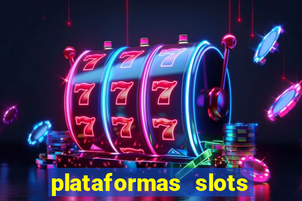 plataformas slots com bonus de cadastro