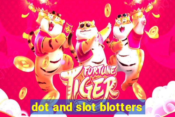 dot and slot blotters