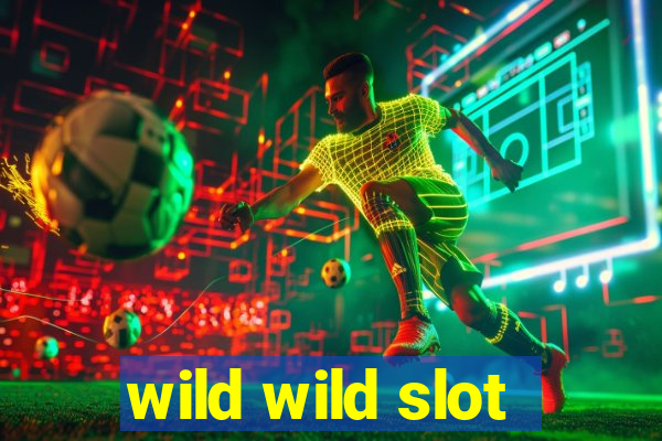 wild wild slot