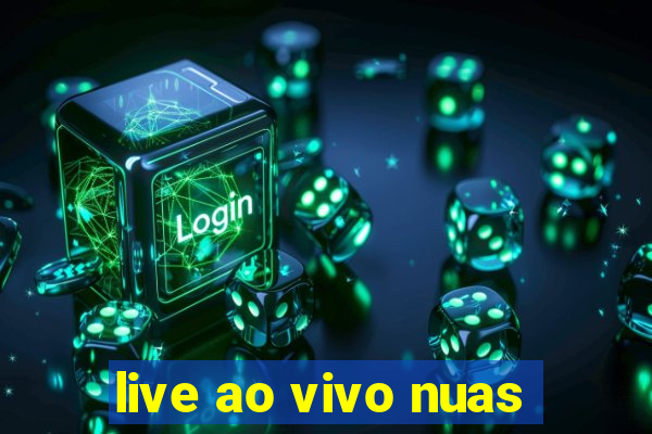 live ao vivo nuas