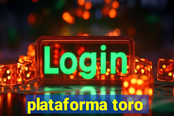 plataforma toro